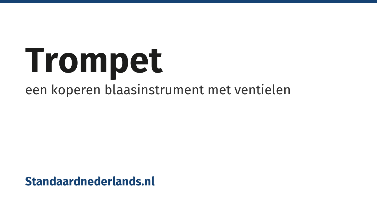 trompet: een koperen blaasinstrument met ventielen