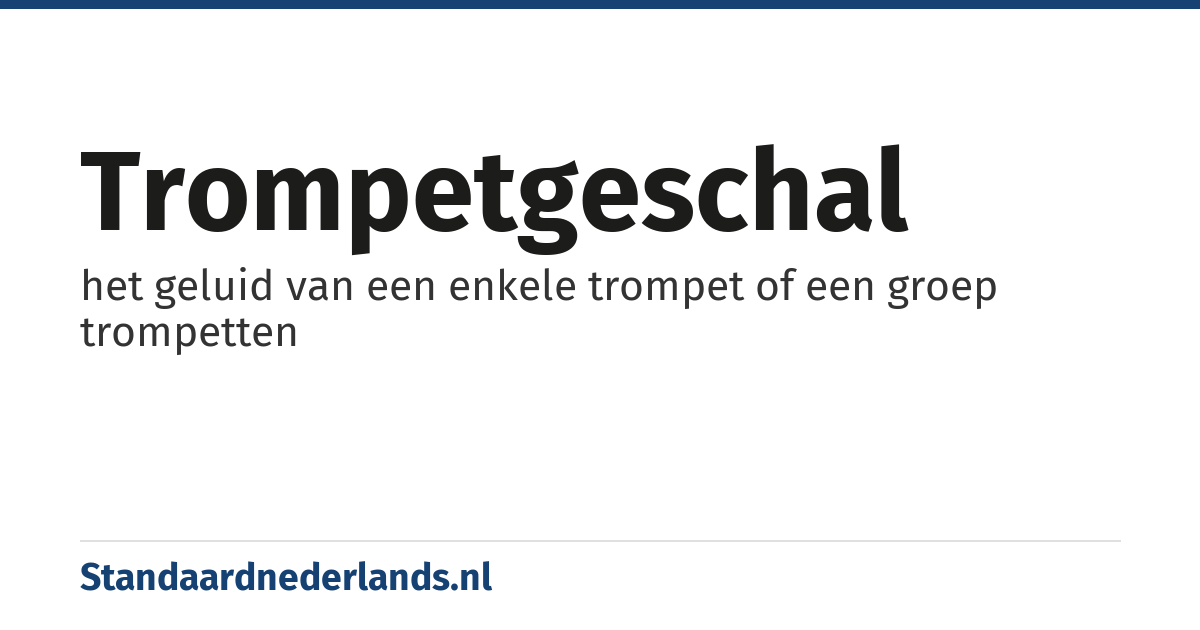 trompetgeschal: het geluid van een enkele trompet of een groep trompetten