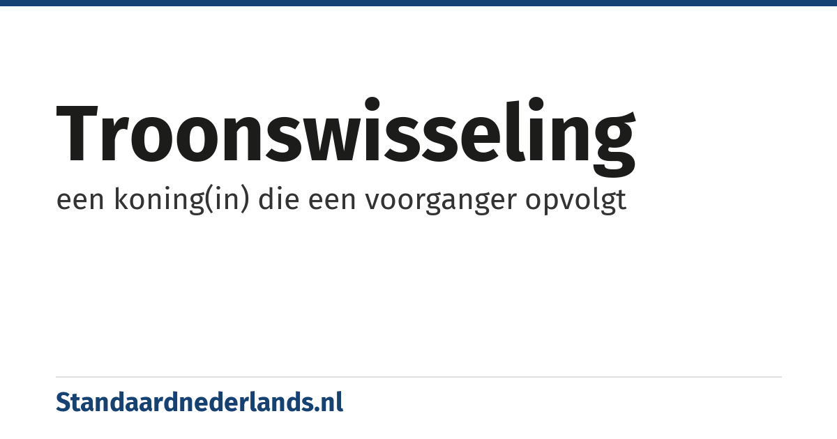troonswisseling: een koning(in) die een voorganger opvolgt