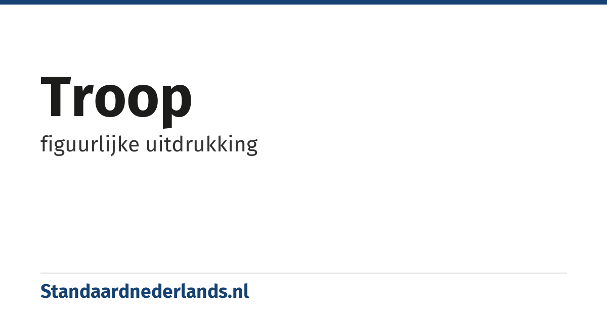 troop: figuurlijke uitdrukking
