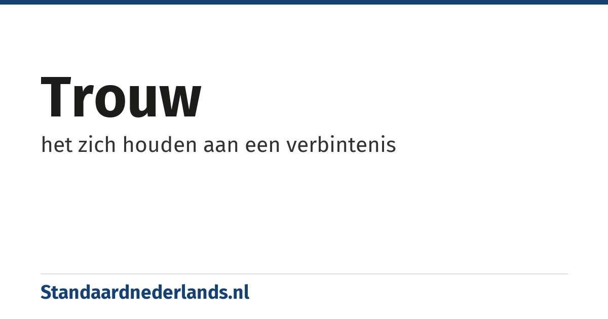 trouw: het zich houden aan een verbintenis