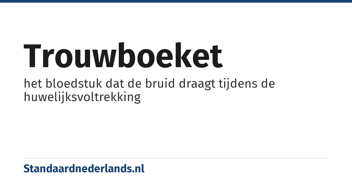 trouwboeket: het bloedstuk dat de bruid draagt tijdens de huwelijksvoltrekking