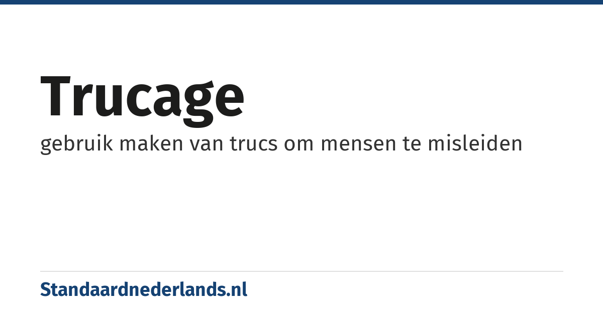 trucage: gebruik maken van trucs om mensen te misleiden