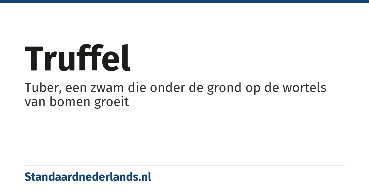 truffel: Tuber, een zwam die onder de grond op de wortels van bomen groeit