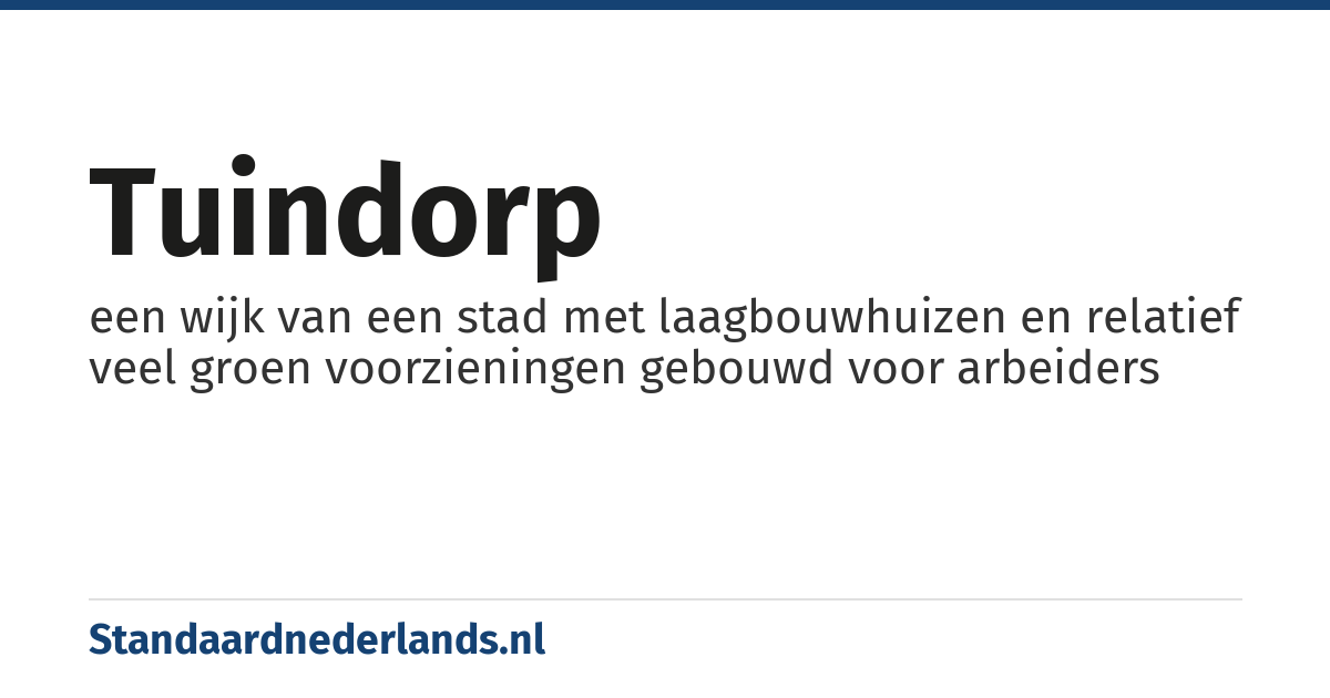 tuindorp: een wijk van een stad met laagbouwhuizen en relatief veel groen voorzieningen gebouwd voor arbeiders