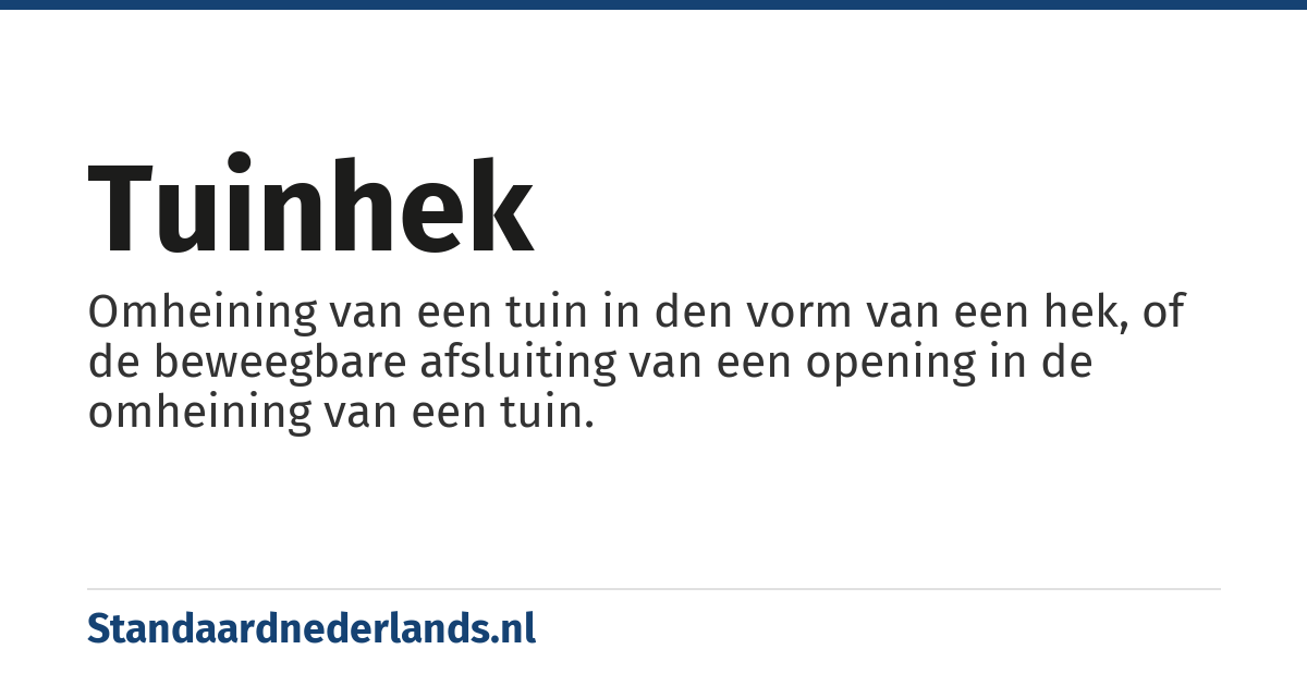 tuinhek: Omheining van een tuin in den vorm van een hek, of de beweegbare afsluiting van een opening in de omheining van een tuin.