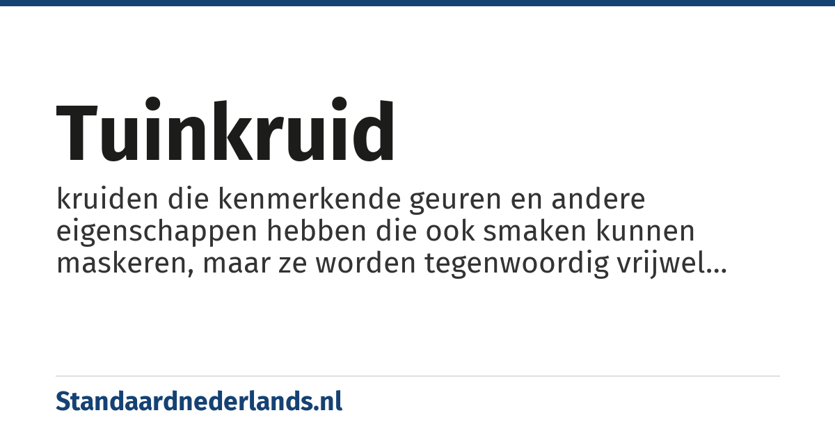 tuinkruid: kruiden die kenmerkende geuren en andere eigenschappen hebben die ook smaken kunnen maskeren, maar ze worden tegenwoordig vrijwel uitsluitend gebruikt voor het aanbrengen van een geraffineerde smaak