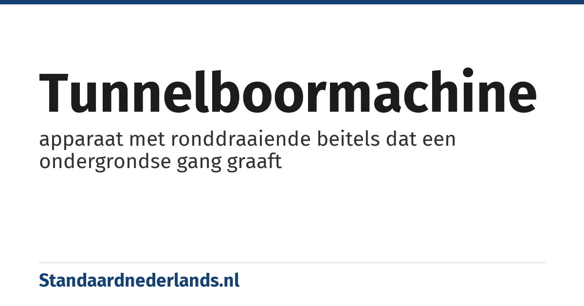 tunnelboormachine: apparaat met ronddraaiende beitels dat een ondergrondse gang graaft