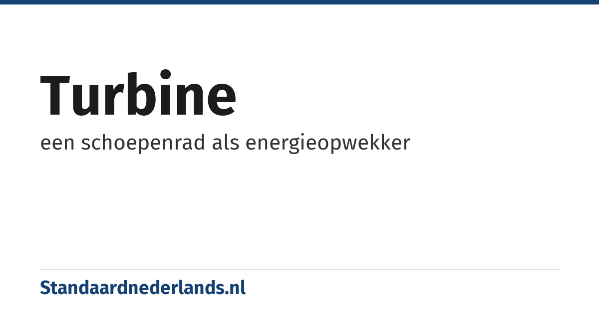 turbine: een schoepenrad als energieopwekker