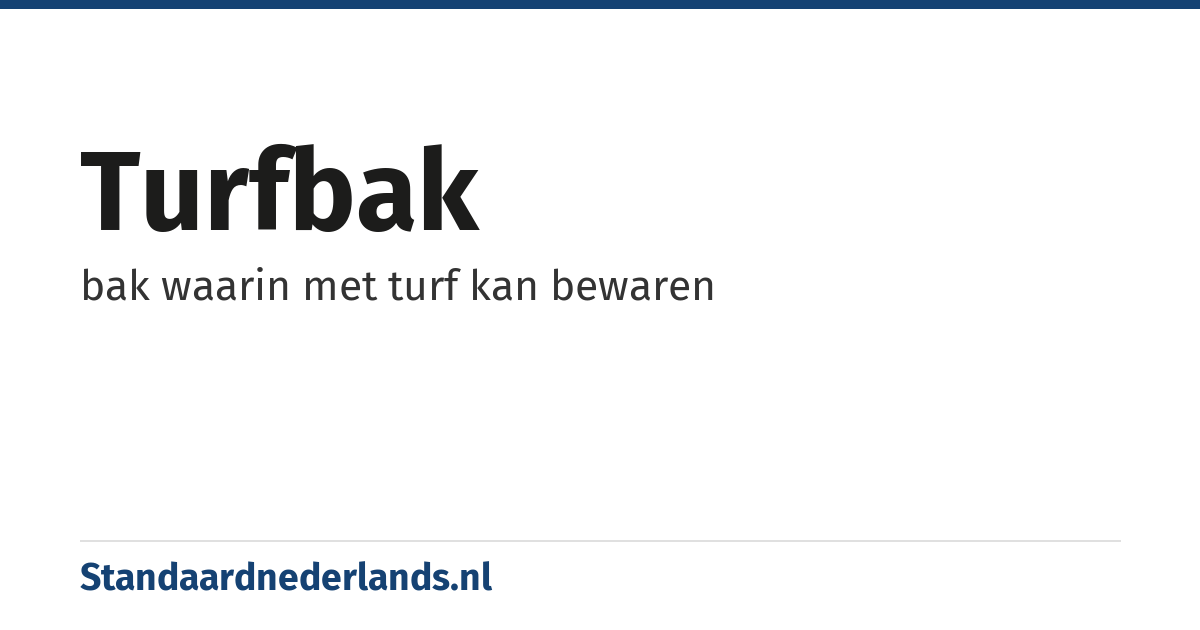 turfbak: bak waarin met turf kan bewaren