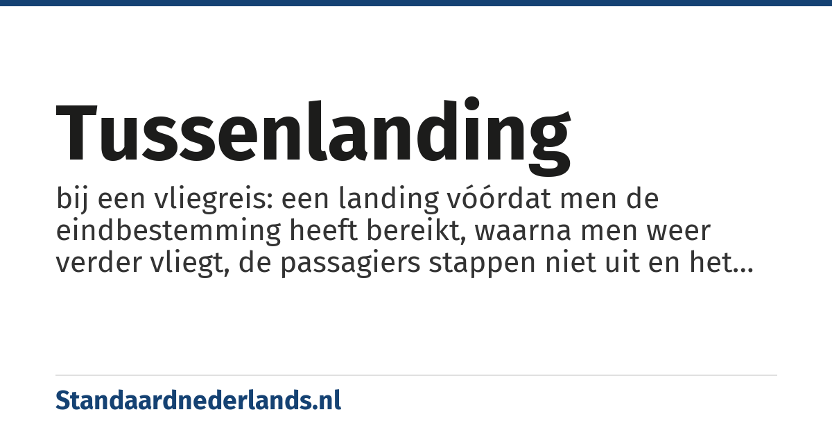 tussenlanding: bij een vliegreis: een landing vóórdat men de eindbestemming heeft bereikt, waarna men weer verder vliegt, de passagiers stappen niet uit en het vluchtnummer blijft hetzelfde