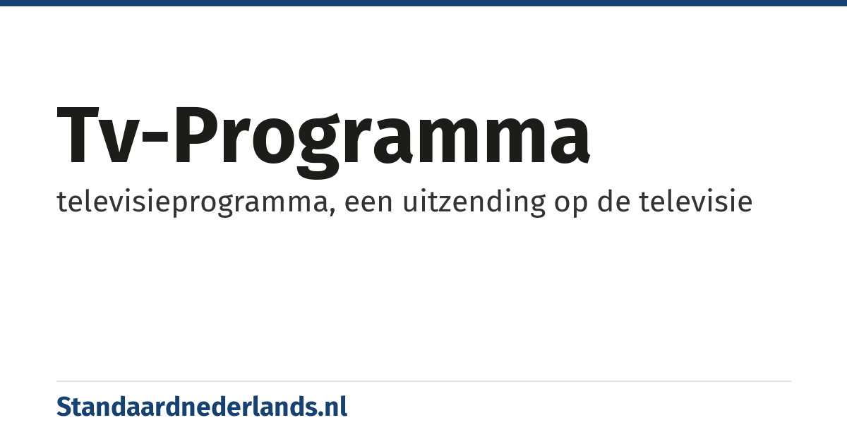 tv-programma: televisieprogramma, een uitzending op de televisie