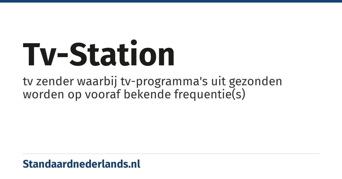 tv-station: tv zender waarbij tv-programma's uit gezonden worden op vooraf bekende frequentie(s)