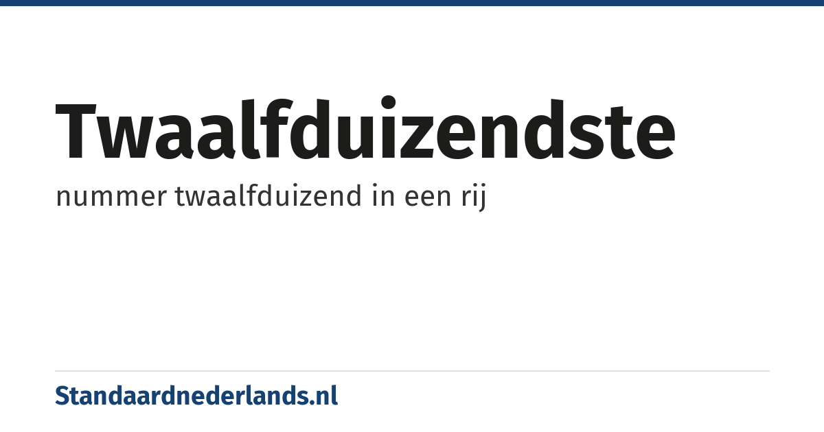 twaalfduizendste: nummer twaalfduizend in een rij