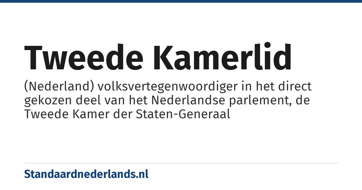 Tweede Kamerlid: (Nederland) volksvertegenwoordiger in het direct gekozen deel van het Nederlandse parlement, de Tweede Kamer der Staten-Generaal