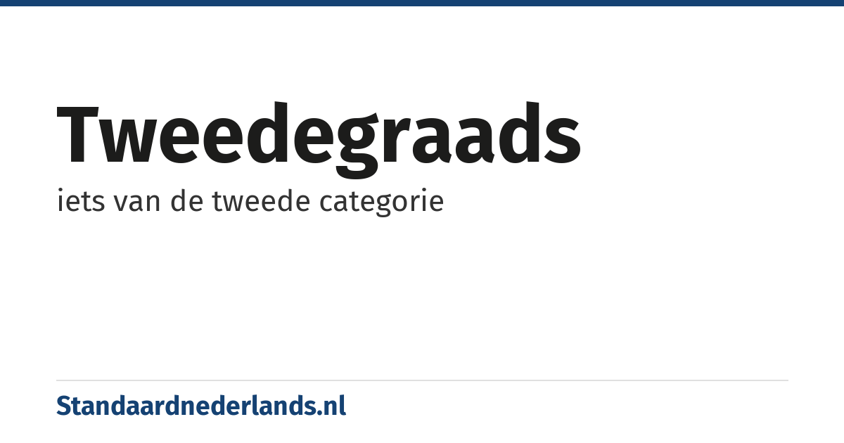 tweedegraads: iets van de tweede categorie