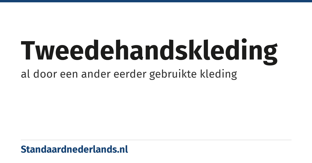 tweedehandskleding: al door een ander eerder gebruikte kleding