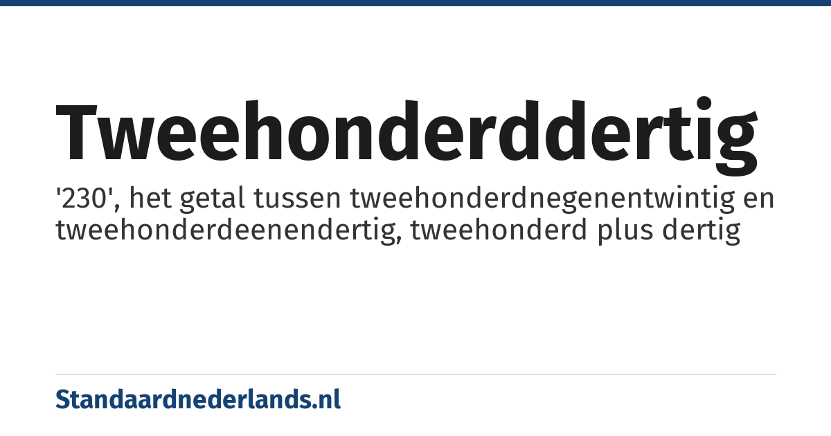 tweehonderddertig: '230', het getal tussen tweehonderdnegenentwintig en tweehonderdeenendertig, tweehonderd plus dertig