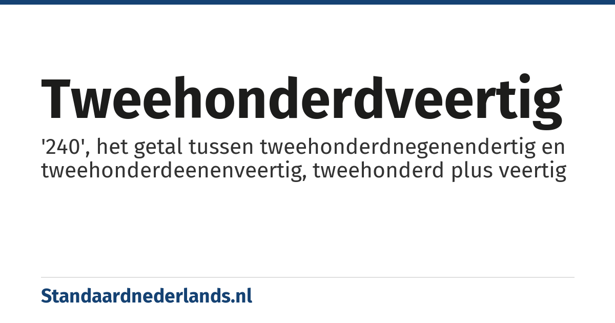 tweehonderdveertig: '240', het getal tussen tweehonderdnegenendertig en tweehonderdeenenveertig, tweehonderd plus veertig