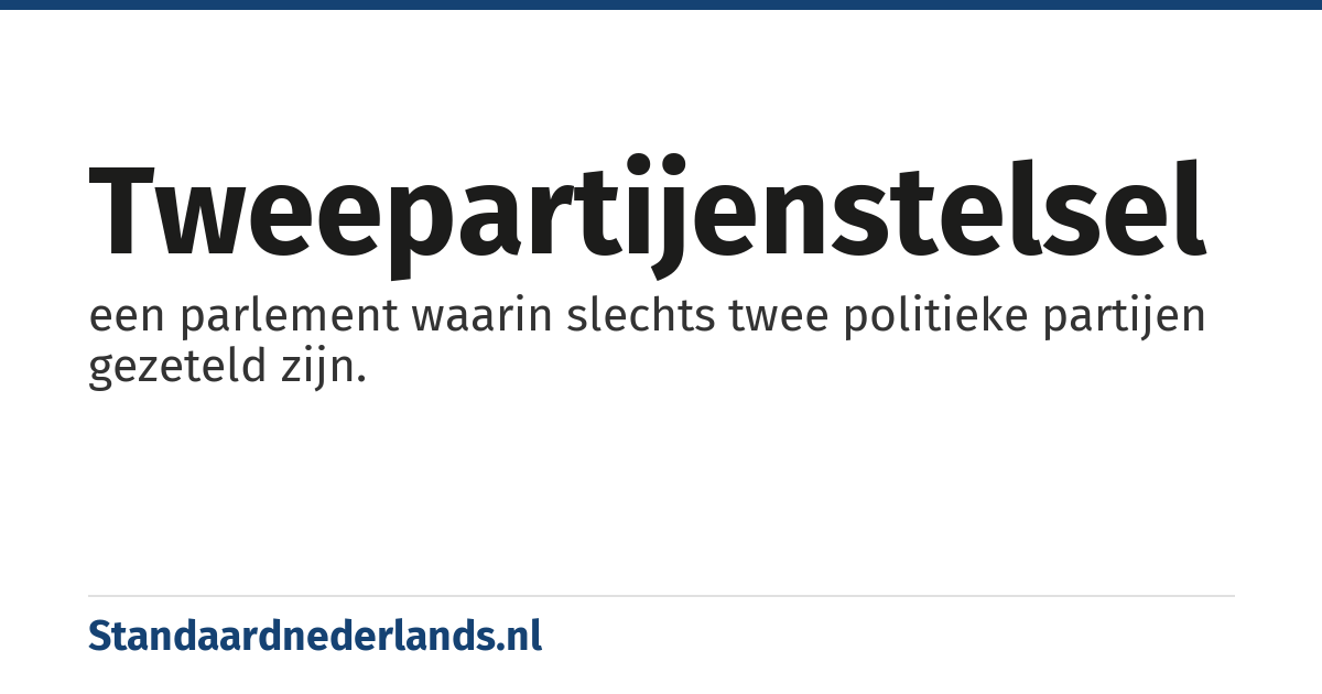 tweepartijenstelsel: een parlement waarin slechts twee politieke partijen gezeteld zijn.