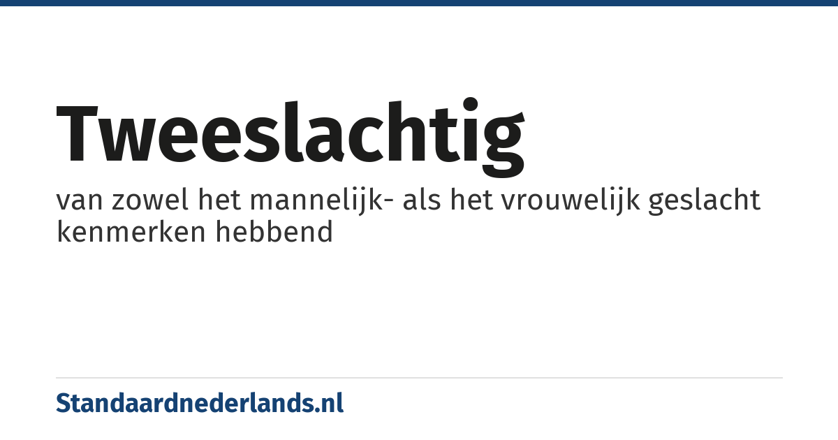 tweeslachtig: van zowel het mannelijk- als het vrouwelijk geslacht kenmerken hebbend