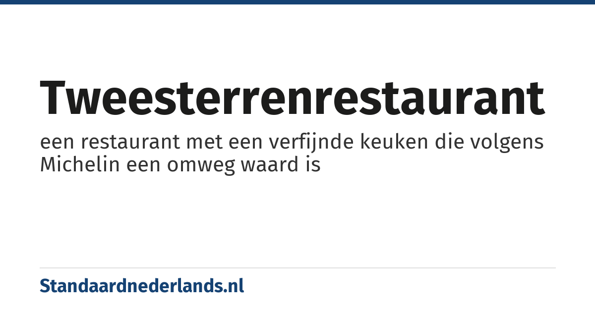 tweesterrenrestaurant: een restaurant met een verfijnde keuken die volgens Michelin een omweg waard is
