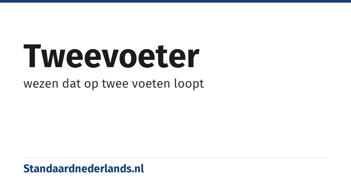 tweevoeter: wezen dat op twee voeten loopt