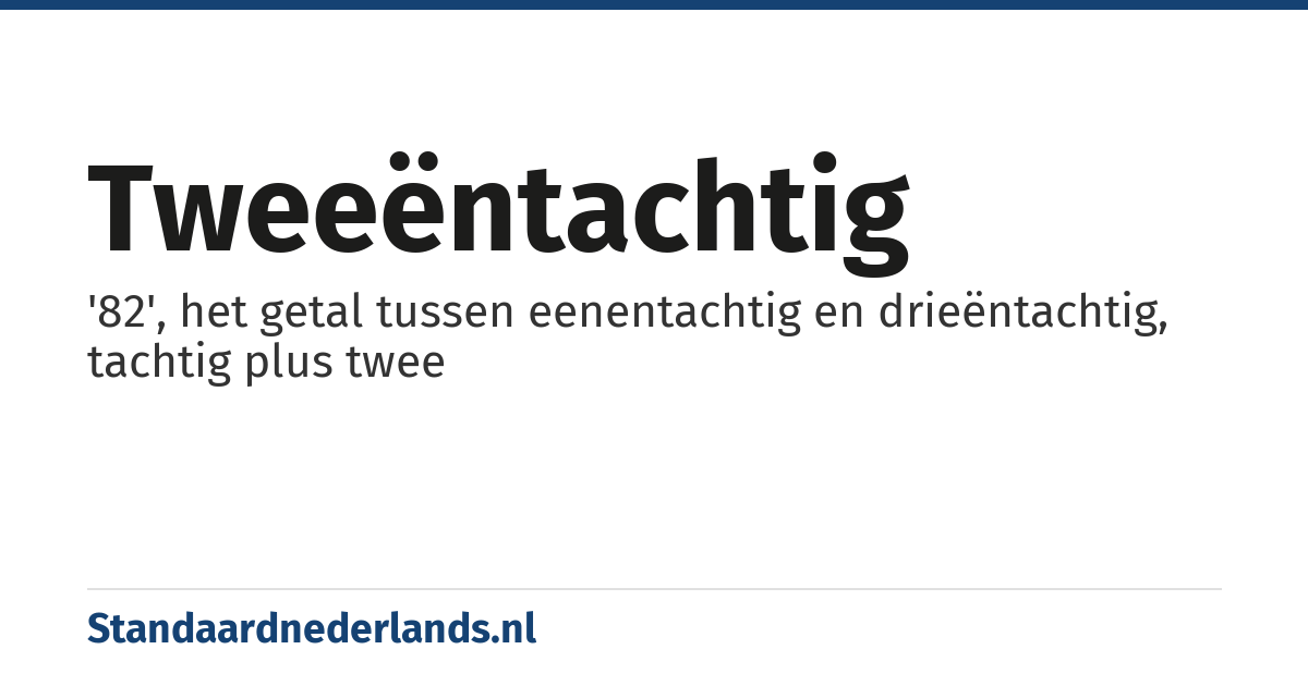 tweeëntachtig: '82', het getal tussen eenentachtig en drieëntachtig, tachtig plus twee