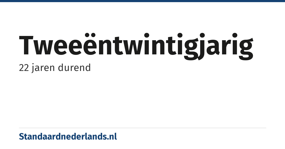 tweeëntwintigjarig: 22 jaren durend