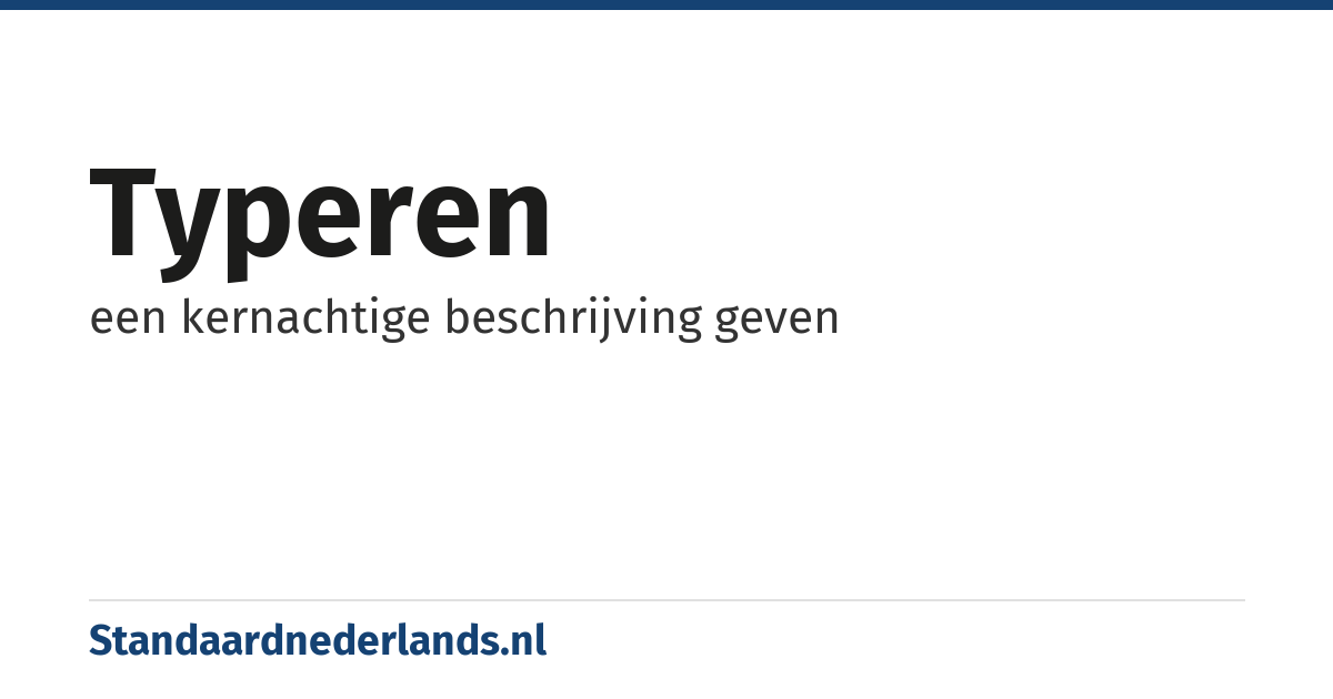 typeren: een kernachtige beschrijving geven