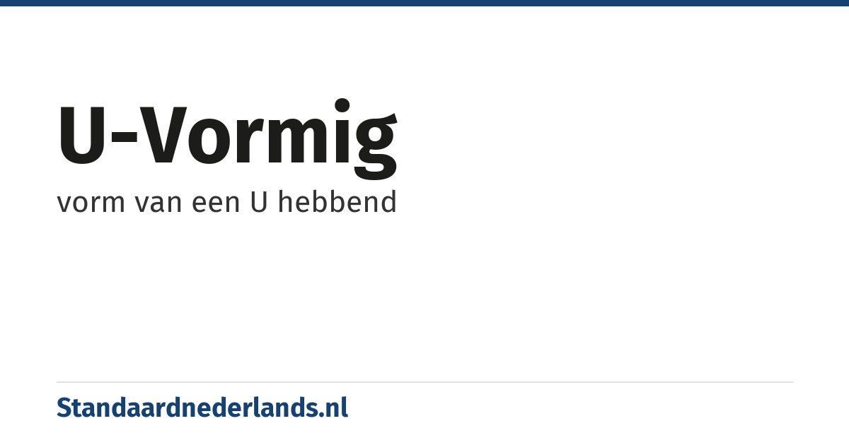 U-vormig: vorm van een U hebbend