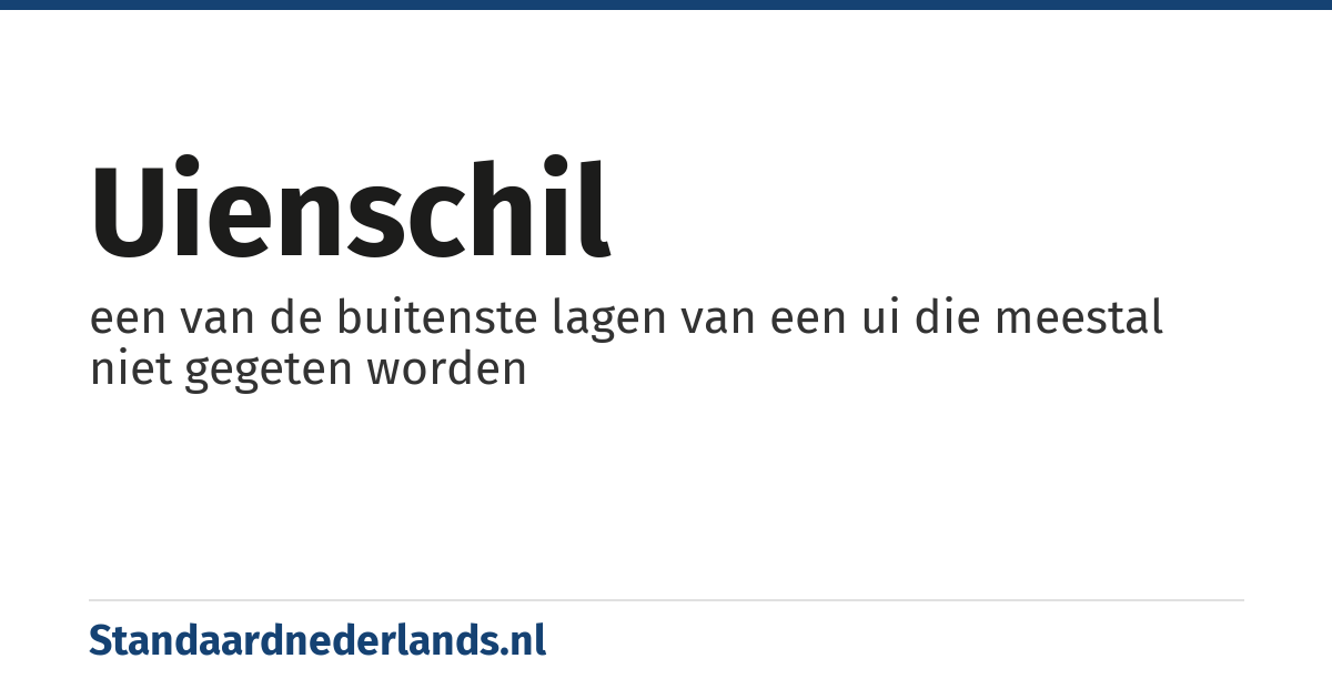 uienschil: een van de buitenste lagen van een ui die meestal niet gegeten worden