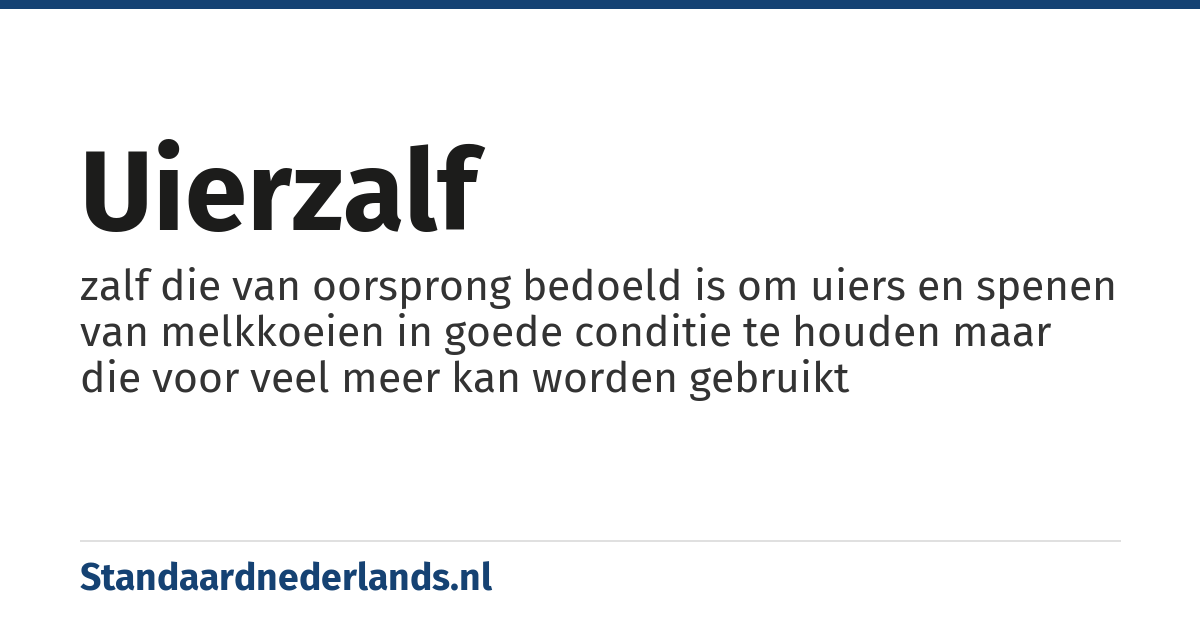 uierzalf: zalf die van oorsprong bedoeld is om uiers en spenen van melkkoeien in goede conditie te houden maar die voor veel meer kan worden gebruikt