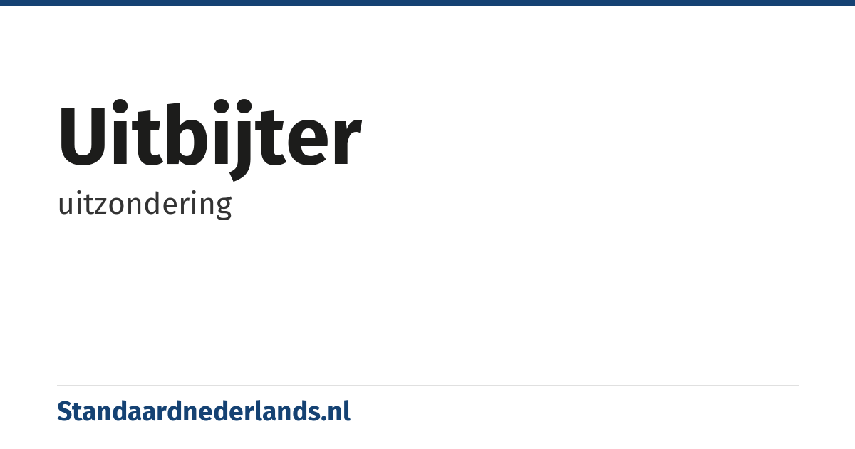 uitbijter: uitzondering