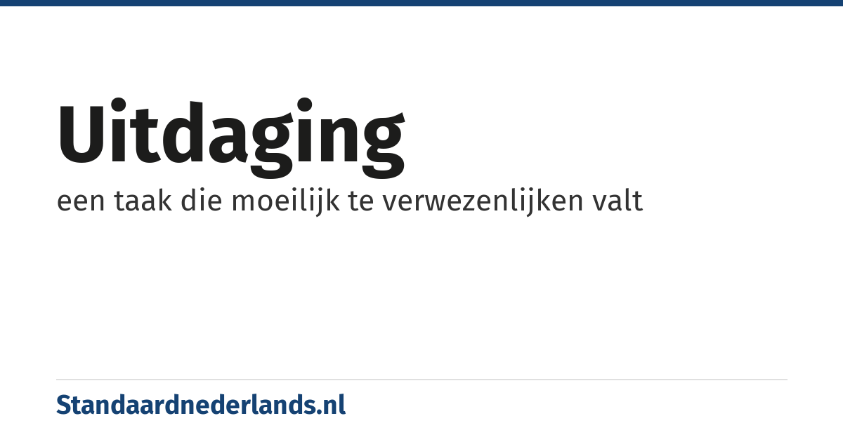 uitdaging: een taak die moeilijk te verwezenlijken valt