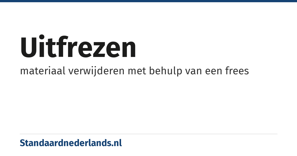 uitfrezen: materiaal verwijderen met behulp van een frees