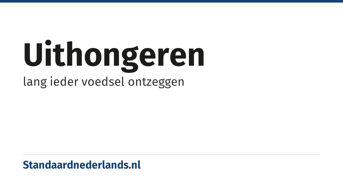 uithongeren: lang ieder voedsel ontzeggen