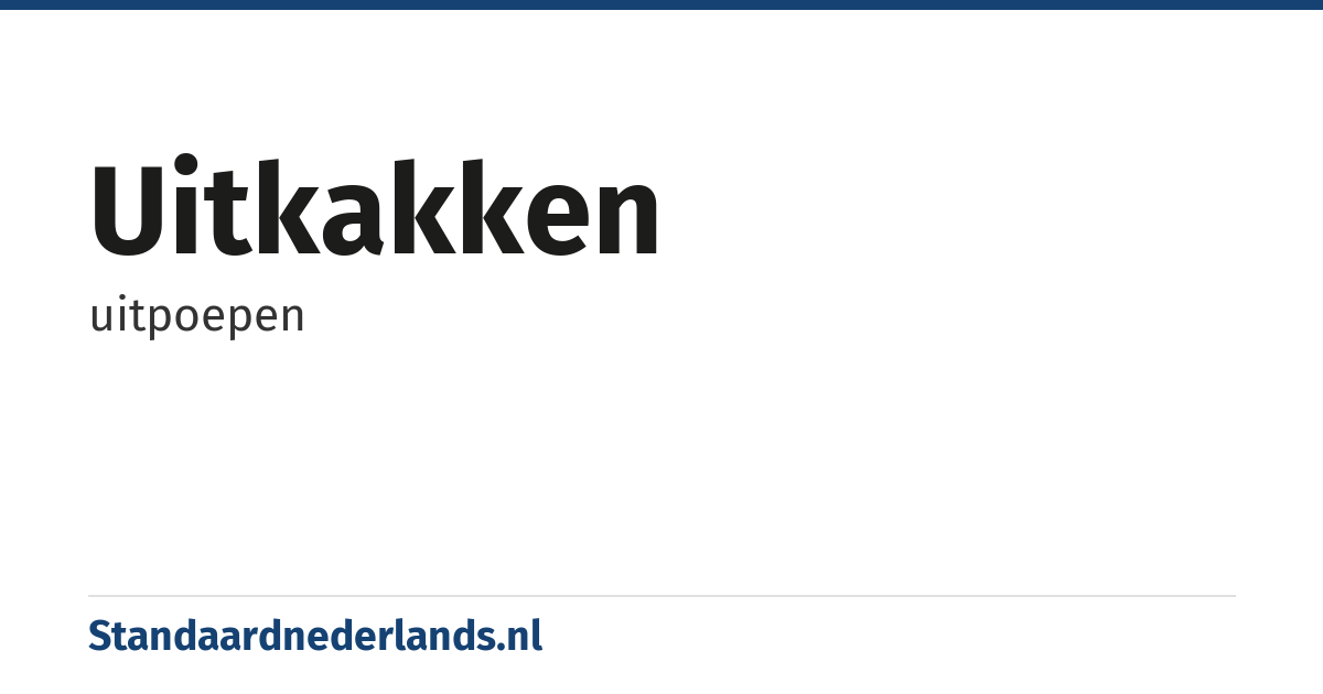 uitkakken: uitpoepen