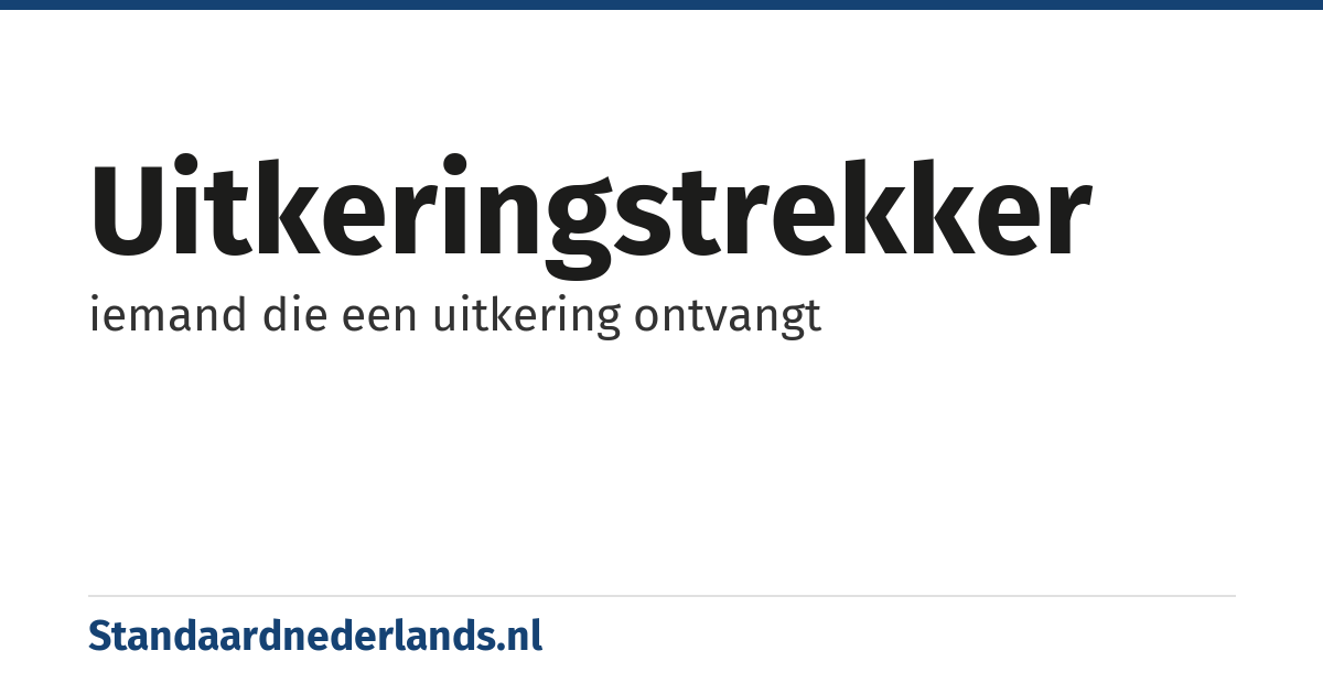 uitkeringstrekker: iemand die een uitkering ontvangt