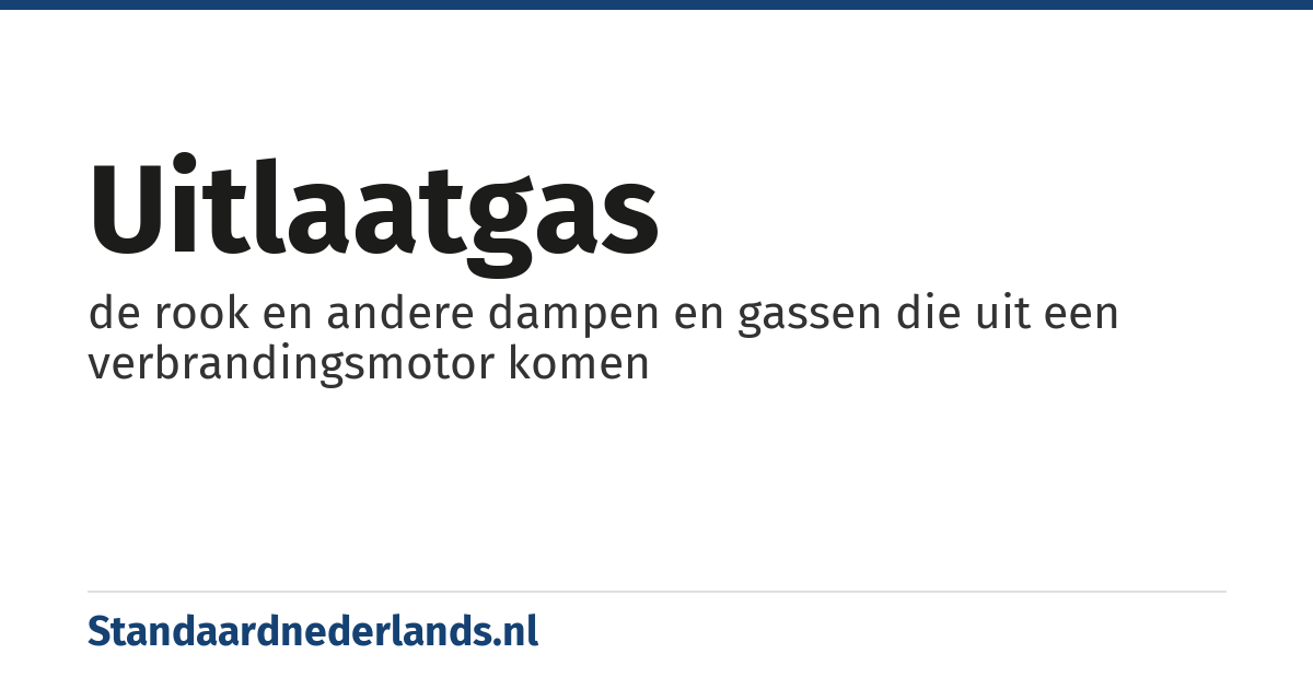 uitlaatgas: de rook en andere dampen en gassen die uit een verbrandingsmotor komen