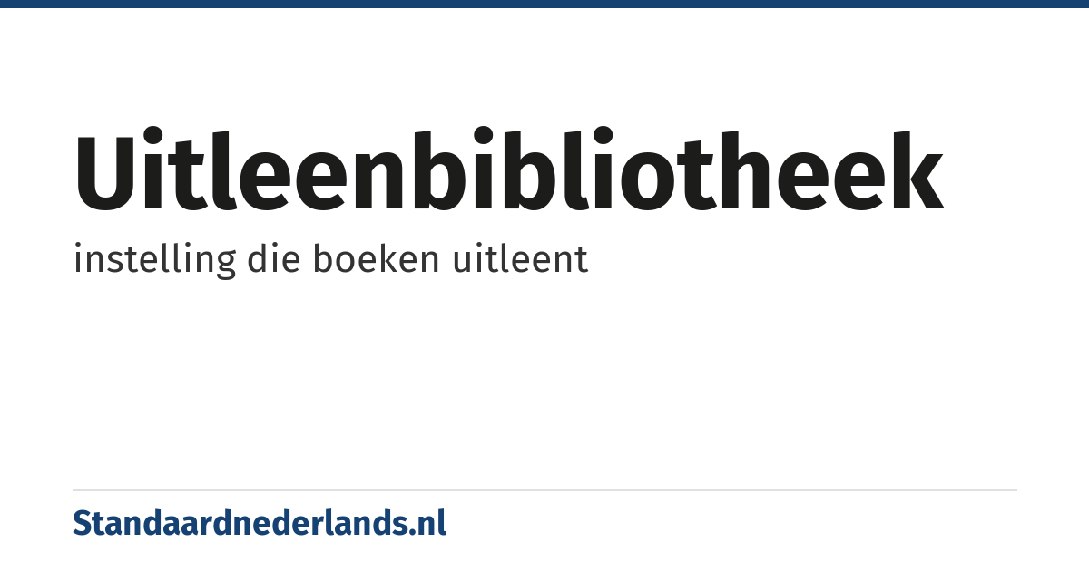 uitleenbibliotheek: instelling die boeken uitleent