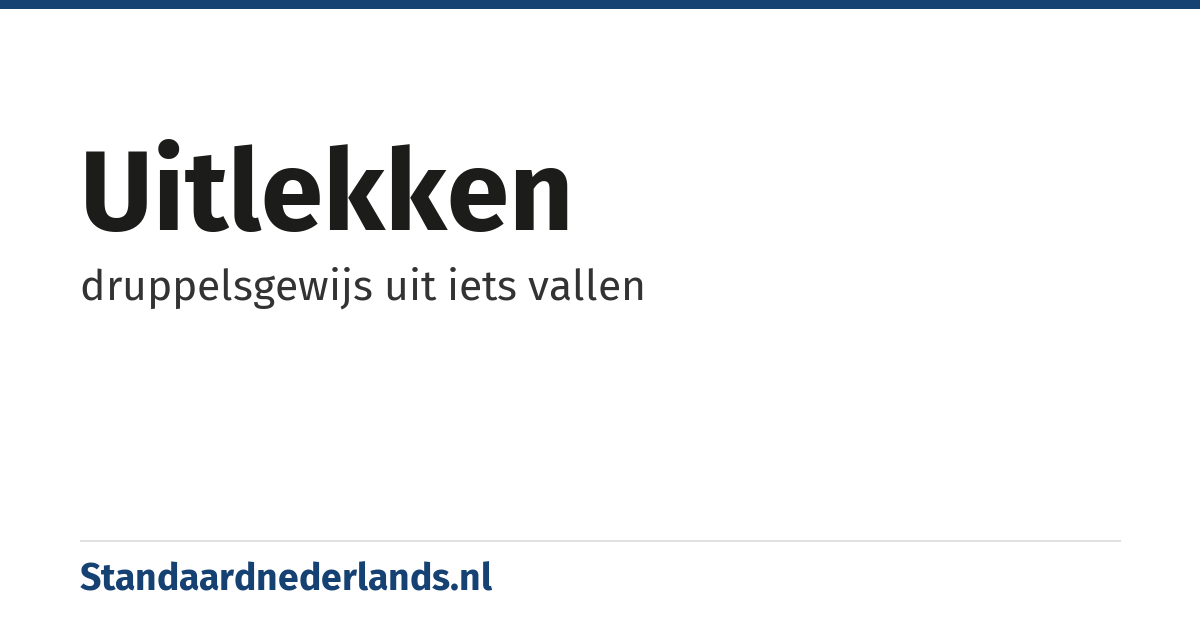 uitlekken: druppelsgewijs uit iets vallen