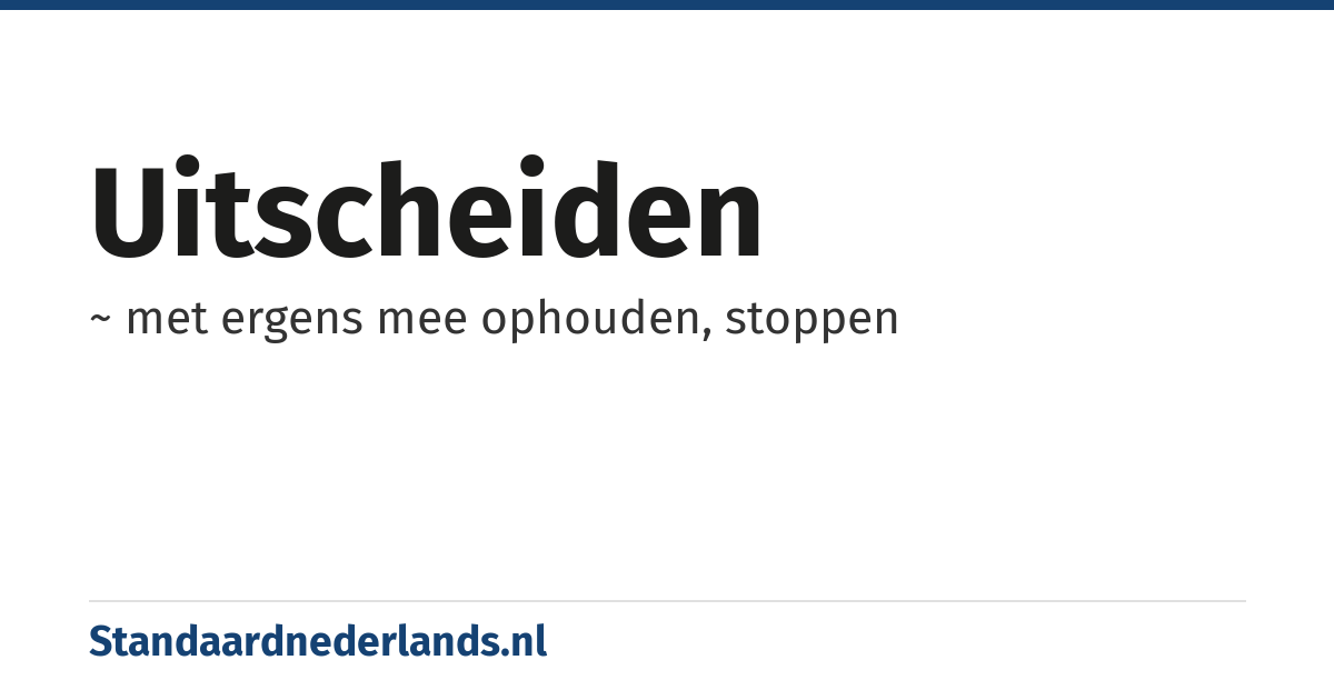 uitscheiden: ~ met ergens mee ophouden, stoppen