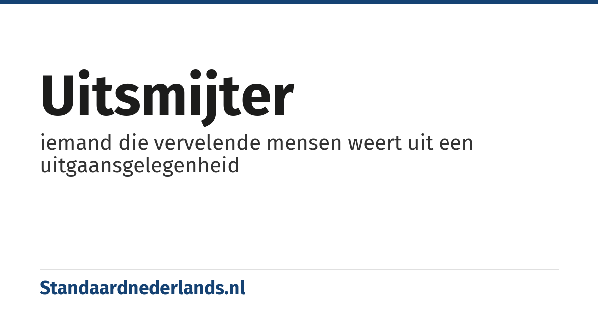 uitsmijter: iemand die vervelende mensen weert uit een uitgaansgelegenheid