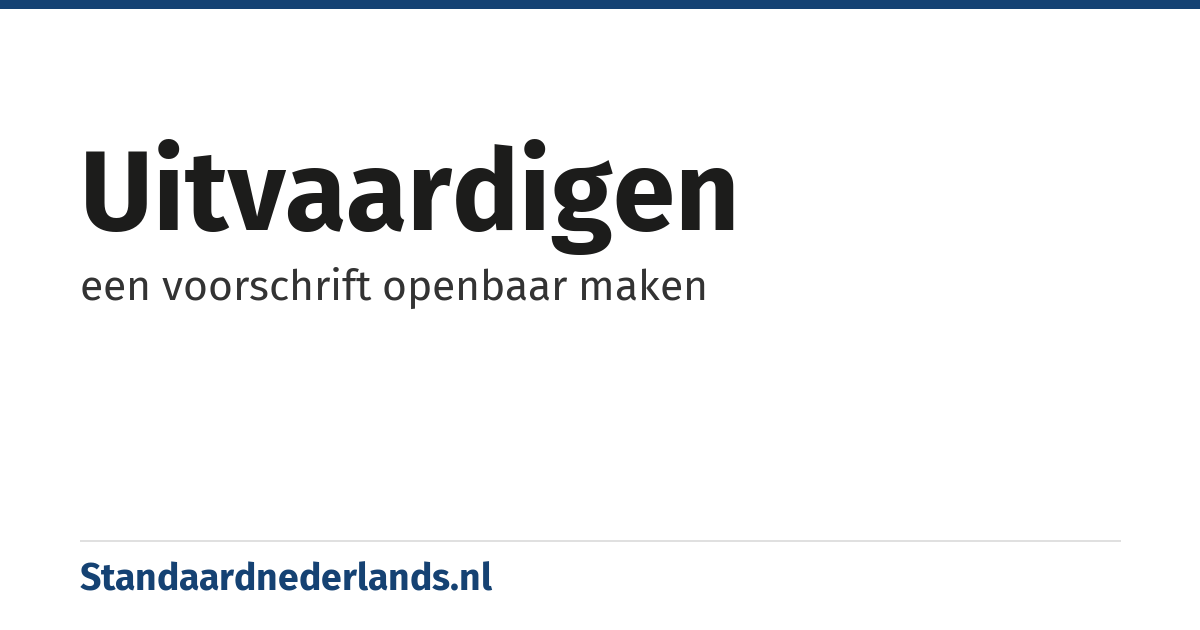 uitvaardigen: een voorschrift openbaar maken