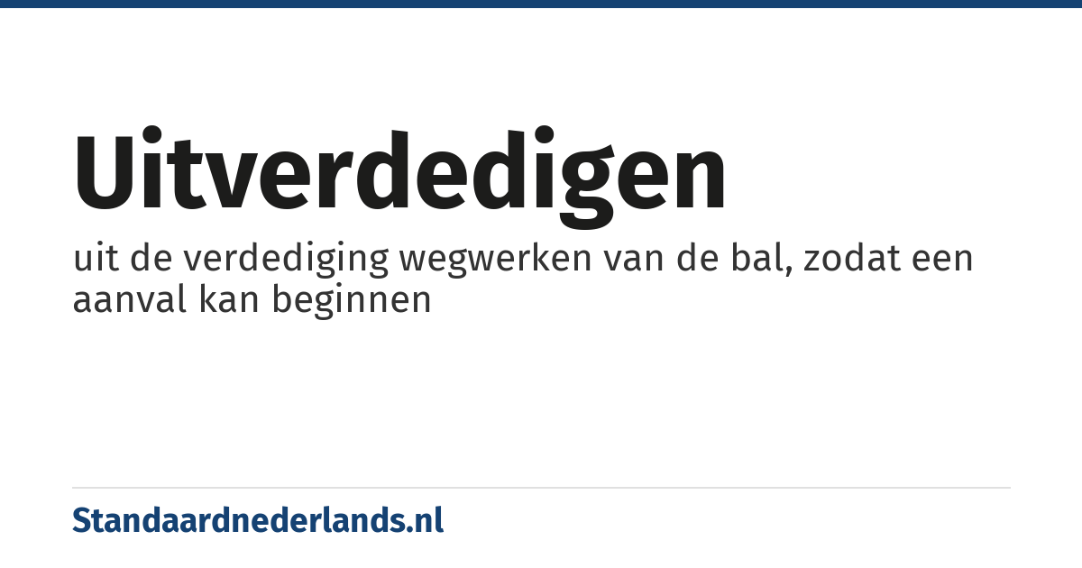 uitverdedigen: uit de verdediging wegwerken van de bal, zodat een aanval kan beginnen
