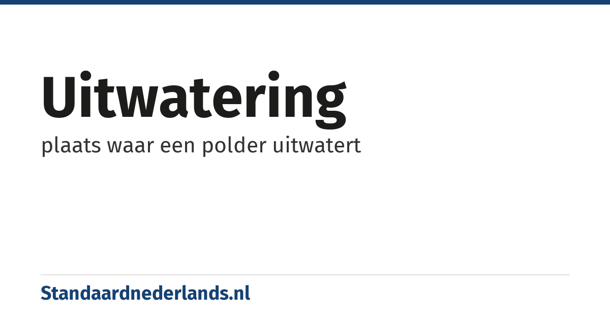 uitwatering: plaats waar een polder uitwatert