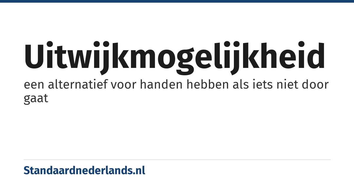 uitwijkmogelijkheid: een alternatief voor handen hebben als iets niet door gaat