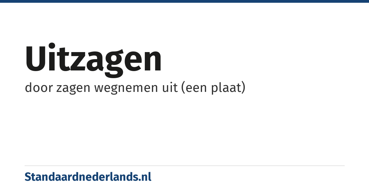 uitzagen: door zagen wegnemen uit (een plaat)