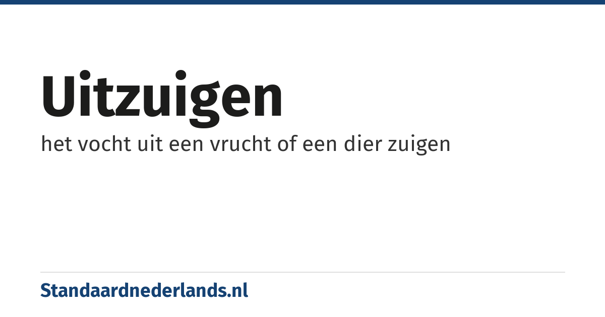 uitzuigen: het vocht uit een vrucht of een dier zuigen